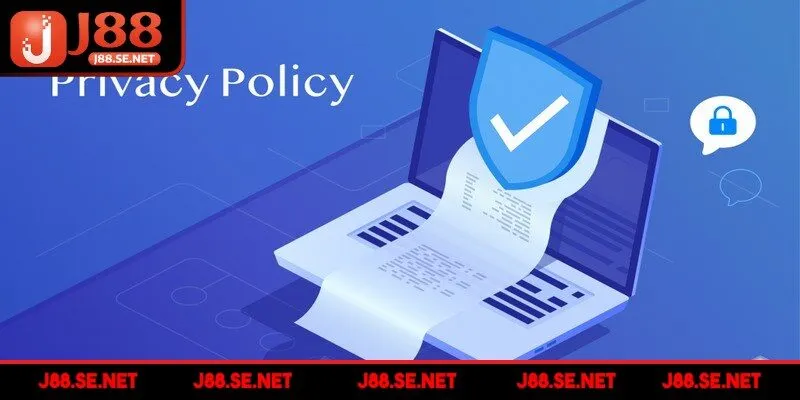 Chính sách bảo mật cơ bản J88 hiện đang áp dụng